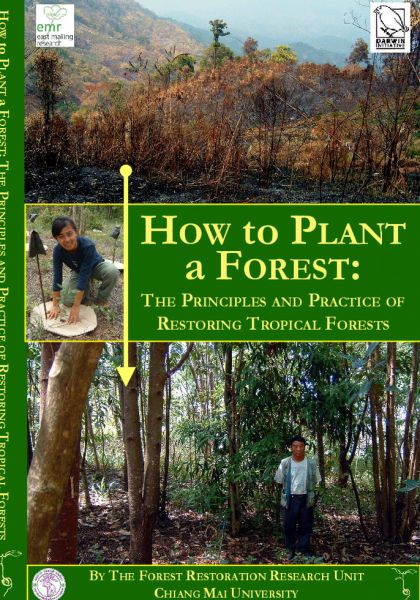 How to Plant a Forest: The Principles and Practice of Restoring Tropical Forests